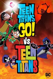 دانلود انیمیشن Teen Titans Go! Vs. Teen Titans 201912456-1899125755