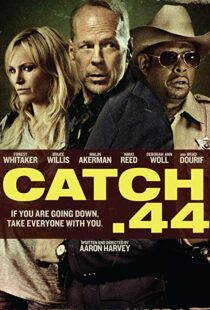 دانلود فیلم Catch .44 201190256-900284691