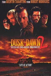 دانلود فیلم From Dusk Till Dawn 2: Texas Blood Money 199992665-200755300