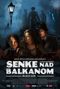 دانلود سریال Black Sun (Senke nad Balkanom)94550-1931061262