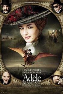 دانلود فیلم The Extraordinary Adventures of Adèle Blanc-Sec 2010115632-1922000297