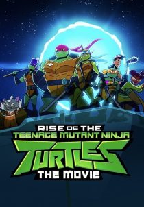 دانلود انیمیشن Rise of the Teenage Mutant Ninja Turtles: The Movie 2022231383-196079746