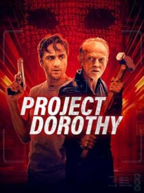 دانلود فیلم Project Dorothy 2024391077-1346513420