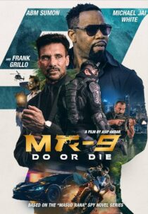 دانلود فیلم MR-9: Do or Die 2023396272-1578482471