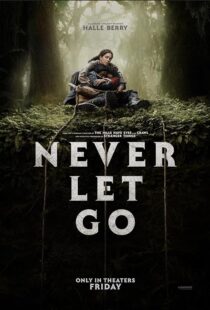 دانلود فیلم Never Let Go 2024411630-822238138