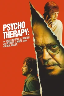 دانلود فیلم Psycho Therapy: The Shallow Tale of a Writer Who Decided to Write About a Serial Killer 2024430168-1520706847